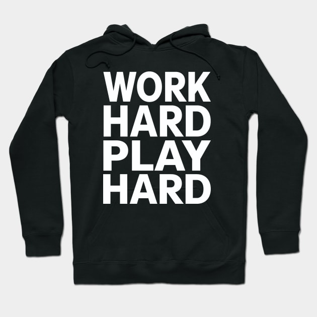 Work hard play hard Hoodie by Evergreen Tee